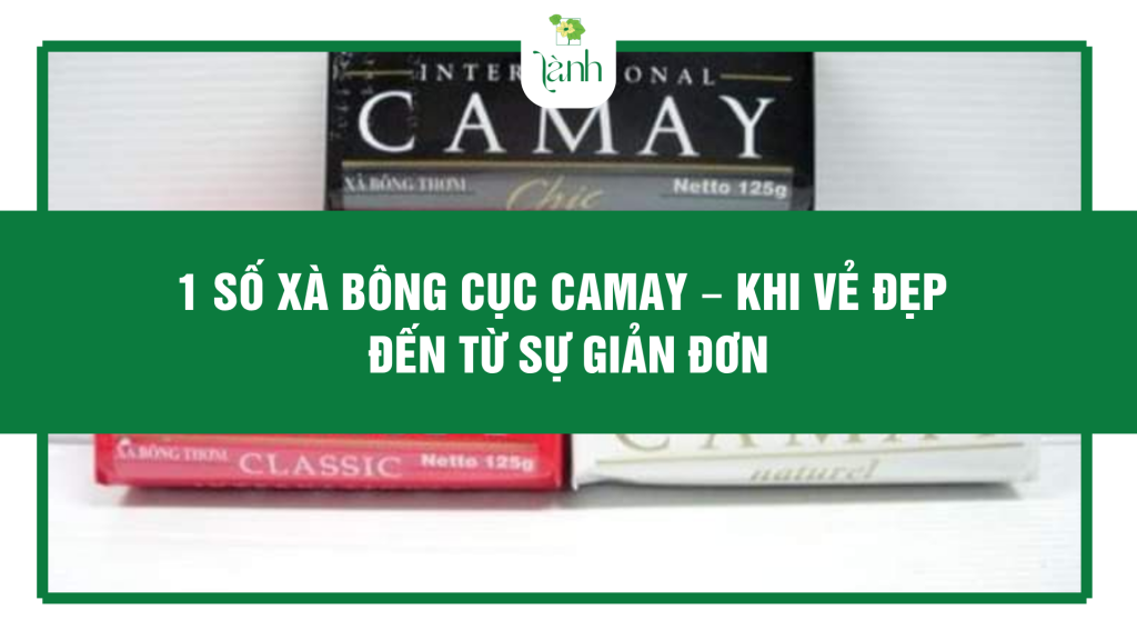 xà bông cục camay
