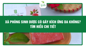 Xà Phòng Sinh Dược Có Gây Kích Ứng Da Không? Tìm Hiểu Chi Tiết