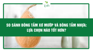 So Sánh Bông Tắm Xơ Mướp Và Bông Tắm Nhựa: Lựa Chọn Nào Tốt Hơn?