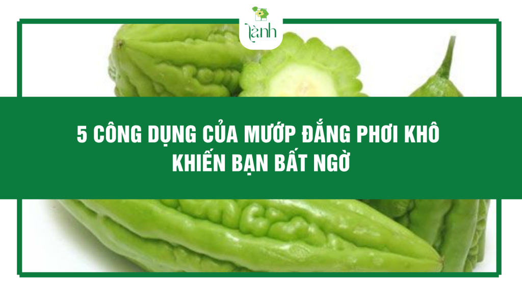 công dụng của mướp đắng phơi khô
