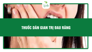 thuốc dân gian trị đau răng