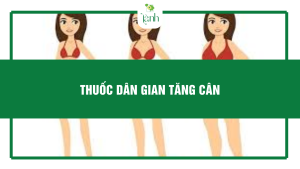 thuốc dân gian tăng cân