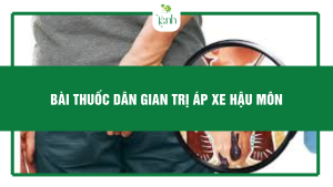 bài thuốc dân gian trị áp xe hậu môn