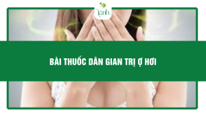 bài thuốc dân gian trị ợ hơi
