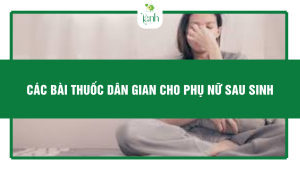 các bài thuốc dân gian cho phụ nữ sau sinh